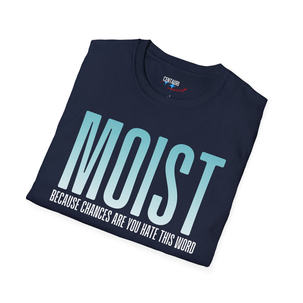 MOIST text humor T-Shirt | Bold gradient typography, sarcastic phrase