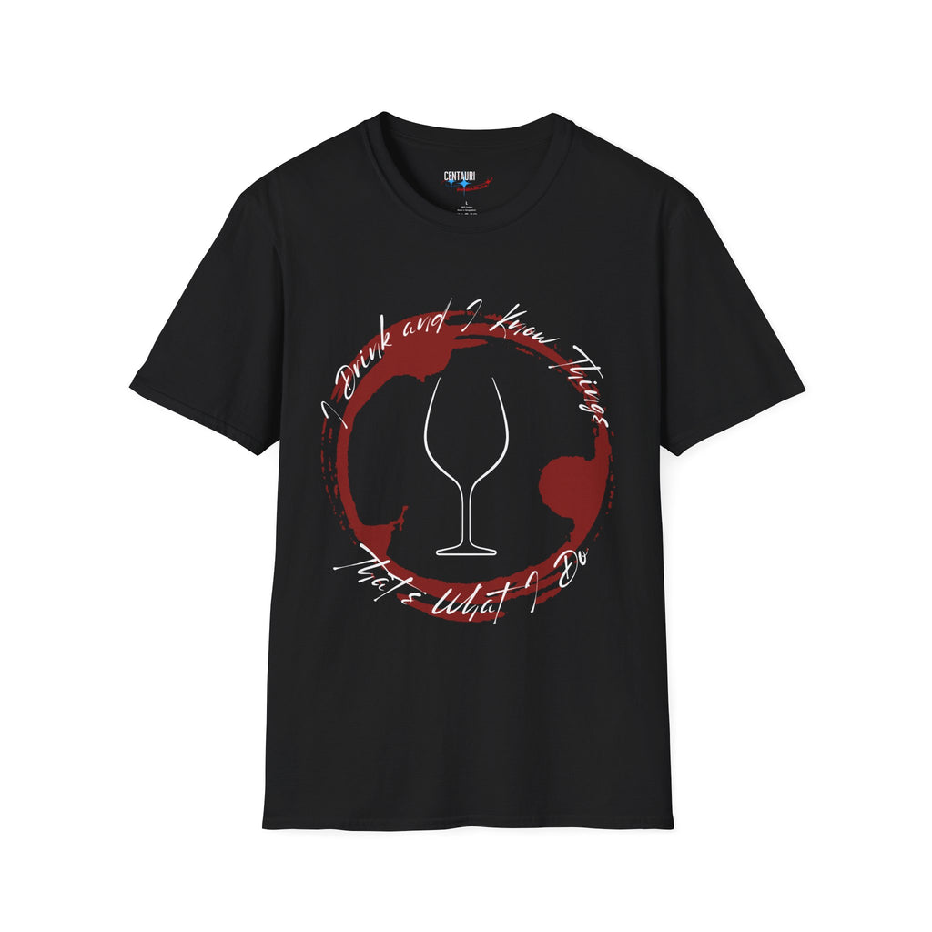I Drink and I Know Things T-Shirt | Red Wine Stain