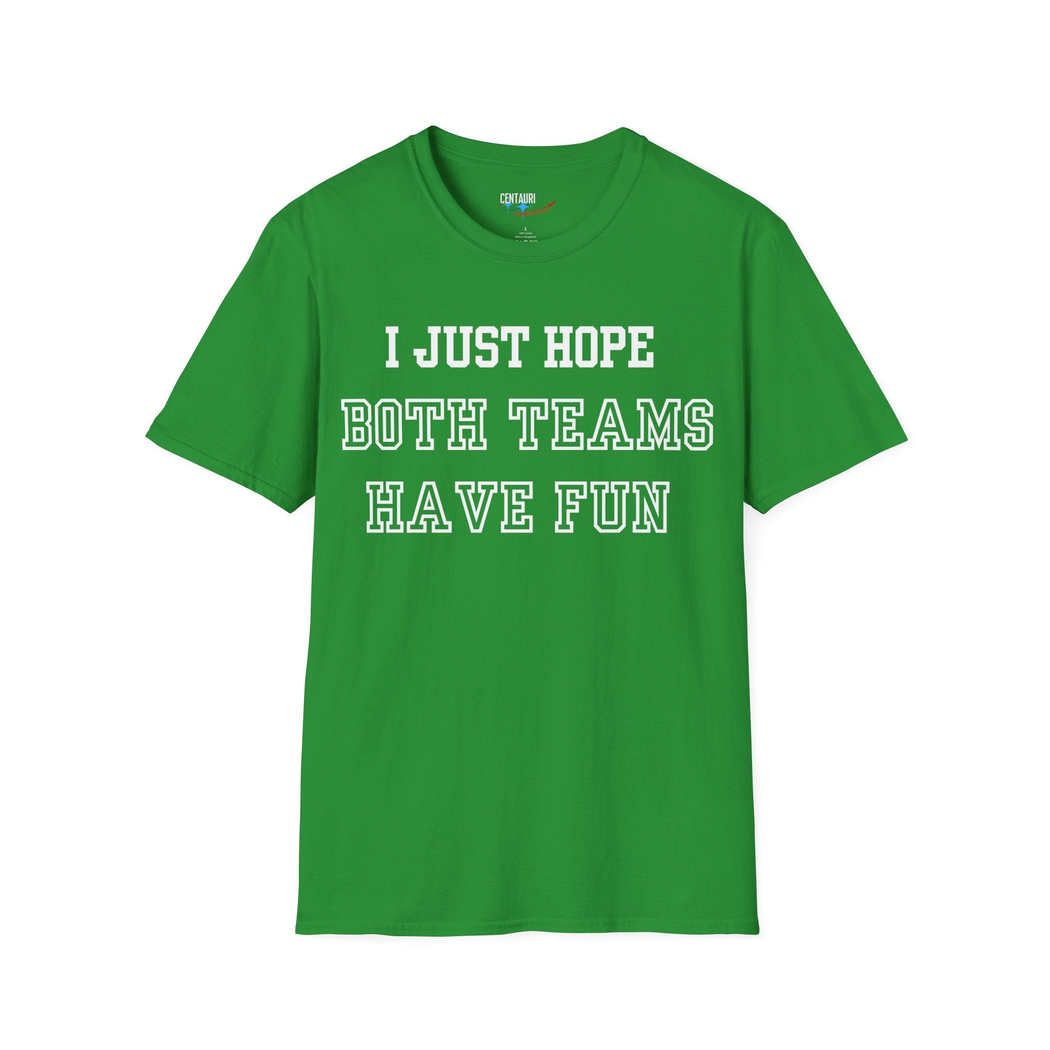 I Just Hope Both Teams Have Fun T-Shirt | Sports Humor Tee, Game Day Shirt