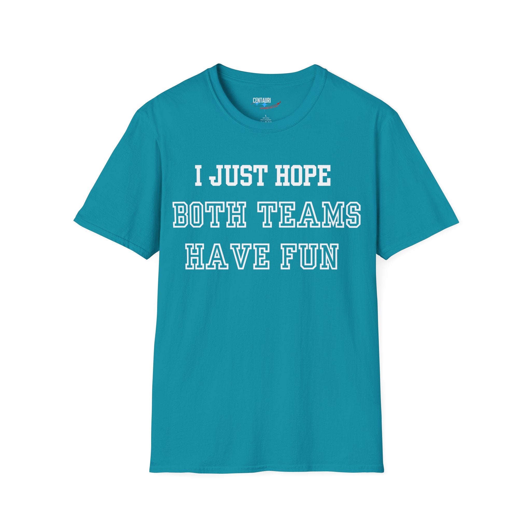 I Just Hope Both Teams Have Fun T-Shirt | Sports Humor Tee, Game Day Shirt