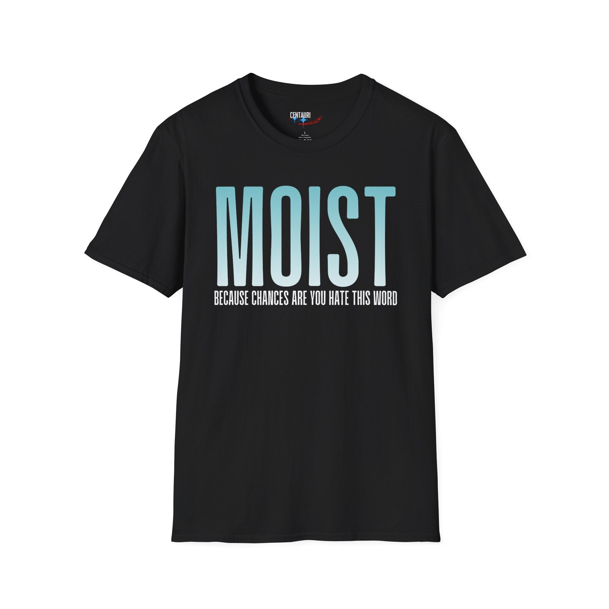 MOIST text humor T-Shirt | Bold gradient typography, sarcastic phrase