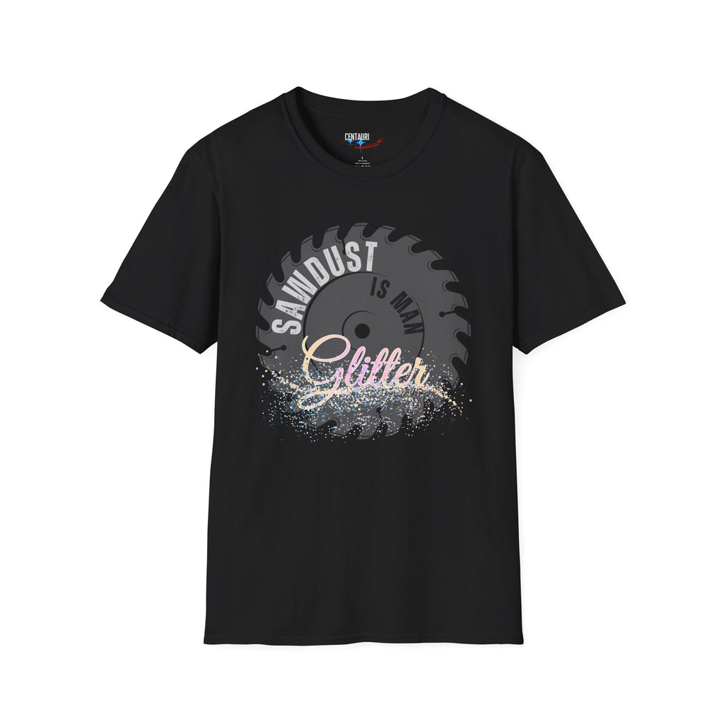 Sawdust Is Man Glitter T-Shirt | Circular Saw Blade Illustration, Glitter Script