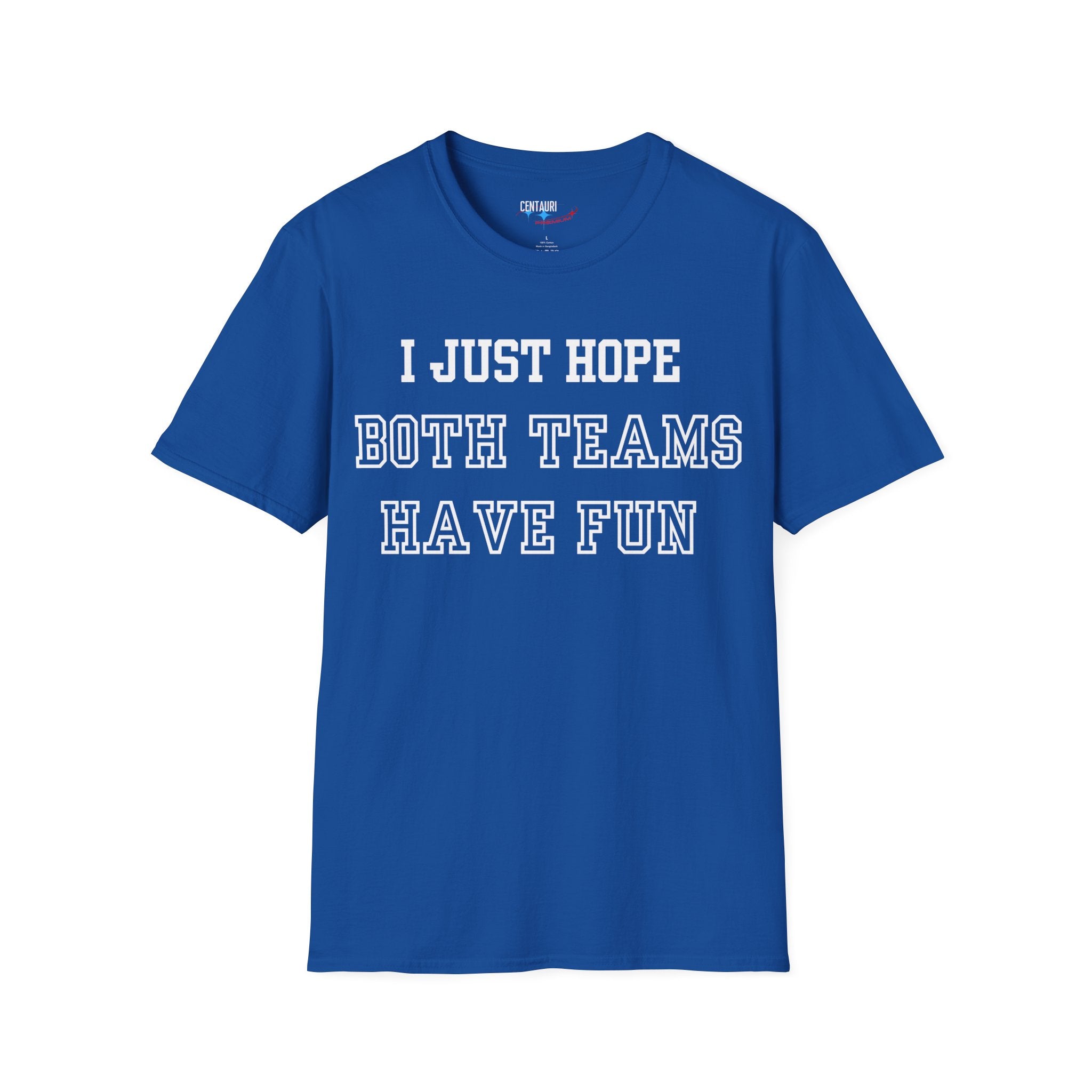 I Just Hope Both Teams Have Fun T-Shirt | Sports Humor Tee, Game Day Shirt