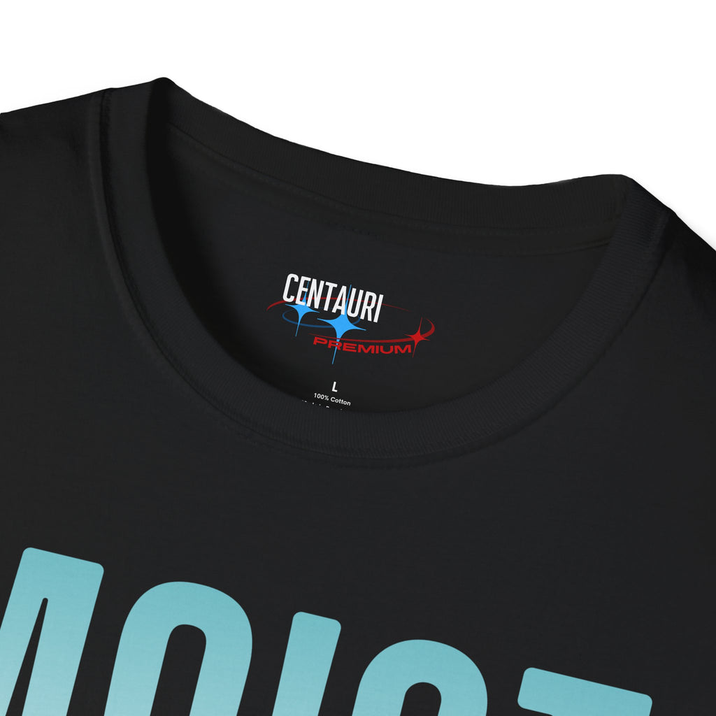 MOIST text humor T-Shirt | Bold gradient typography, sarcastic phrase