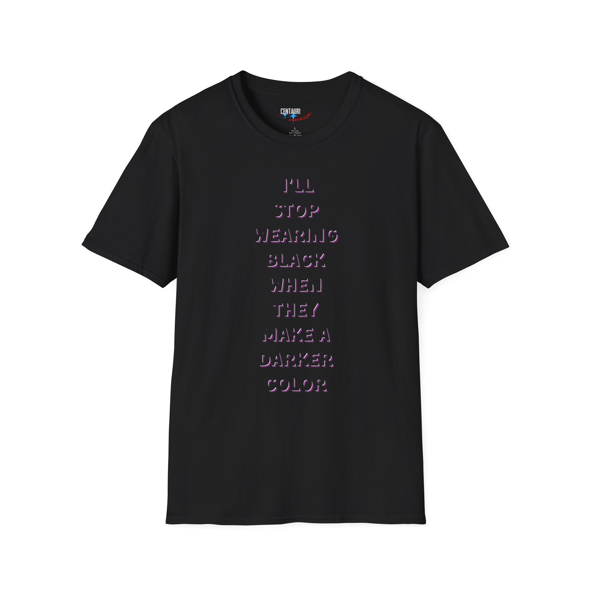 I'll Stop Wearing Black When They Make a Darker Color T-Shirt | Goth, Minimalist