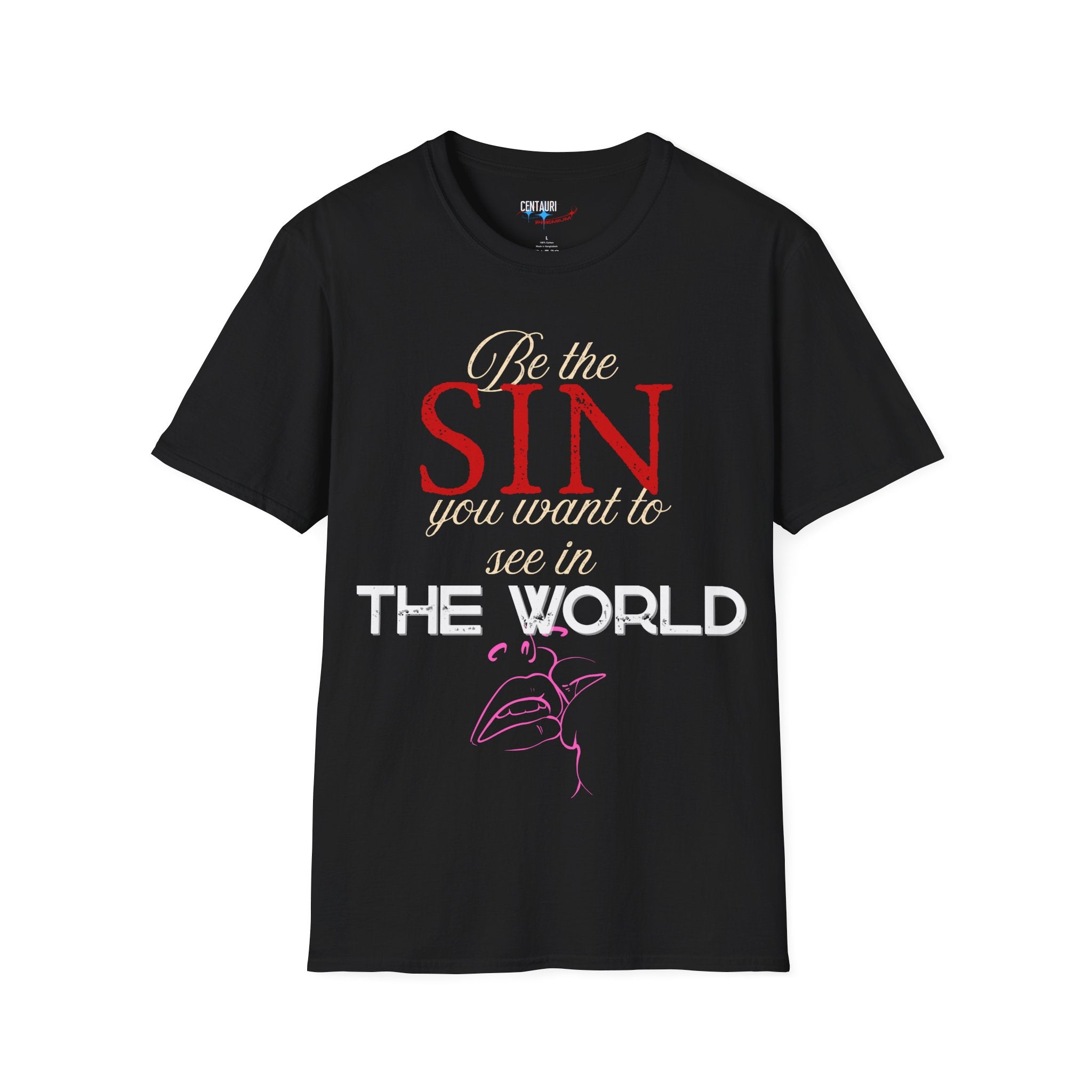 Be the Sin You Want to See in the World T-Shirt | Graphic Text Design