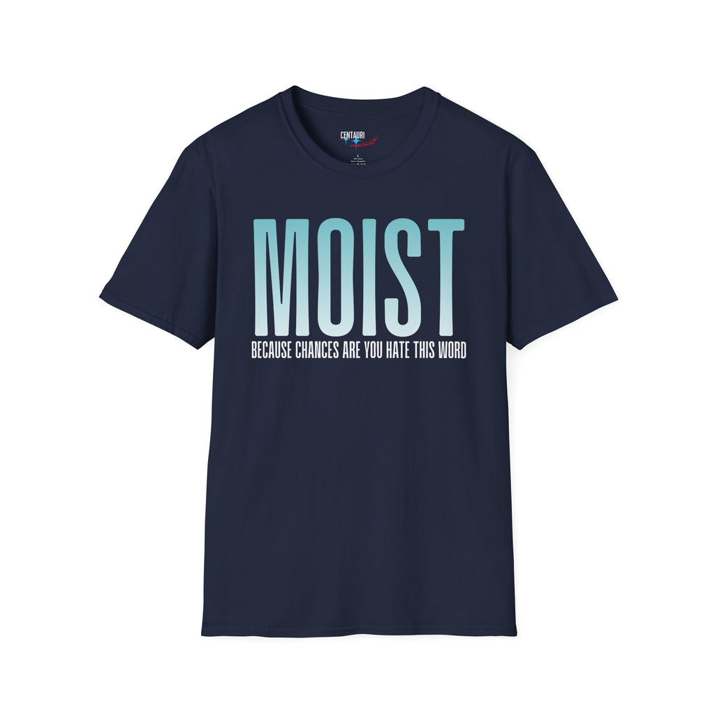 MOIST text humor T-Shirt | Bold gradient typography, sarcastic phrase