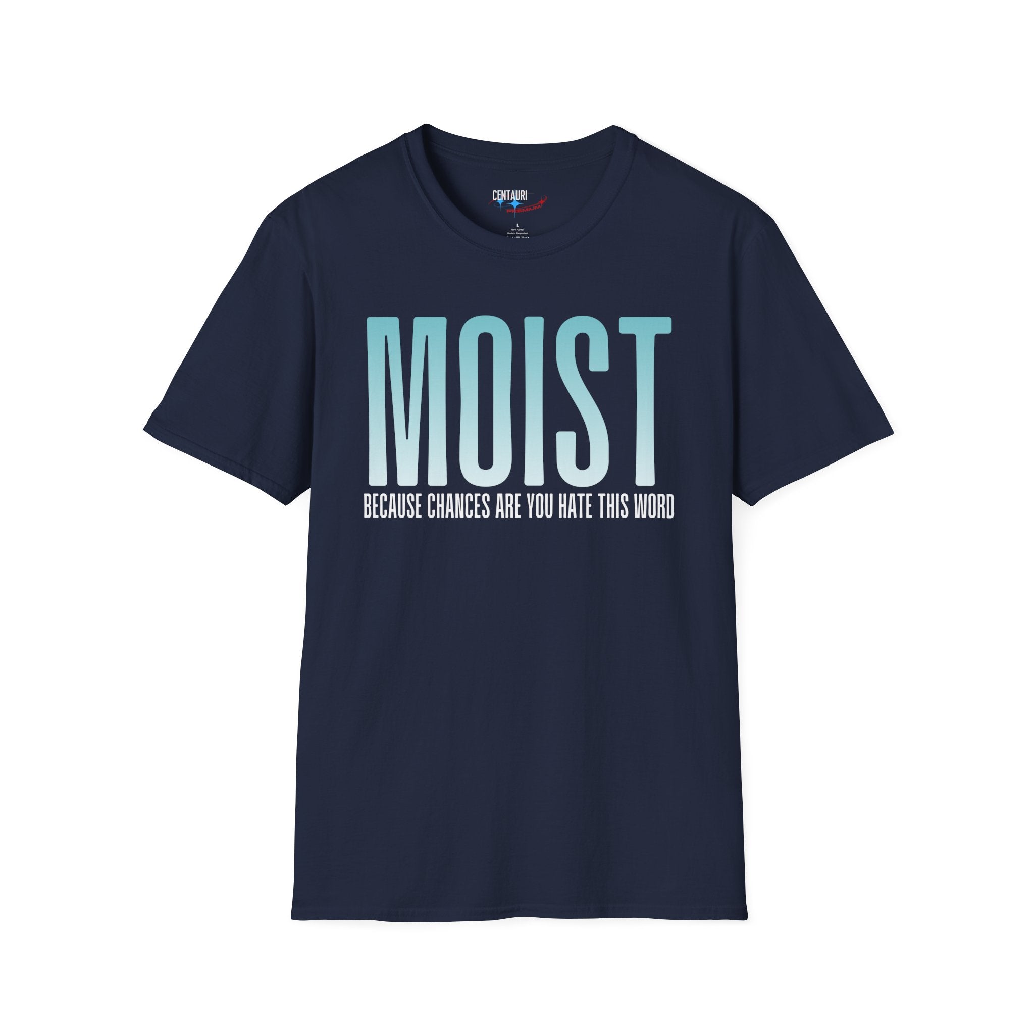 MOIST text humor T-Shirt | Bold gradient typography, sarcastic phrase