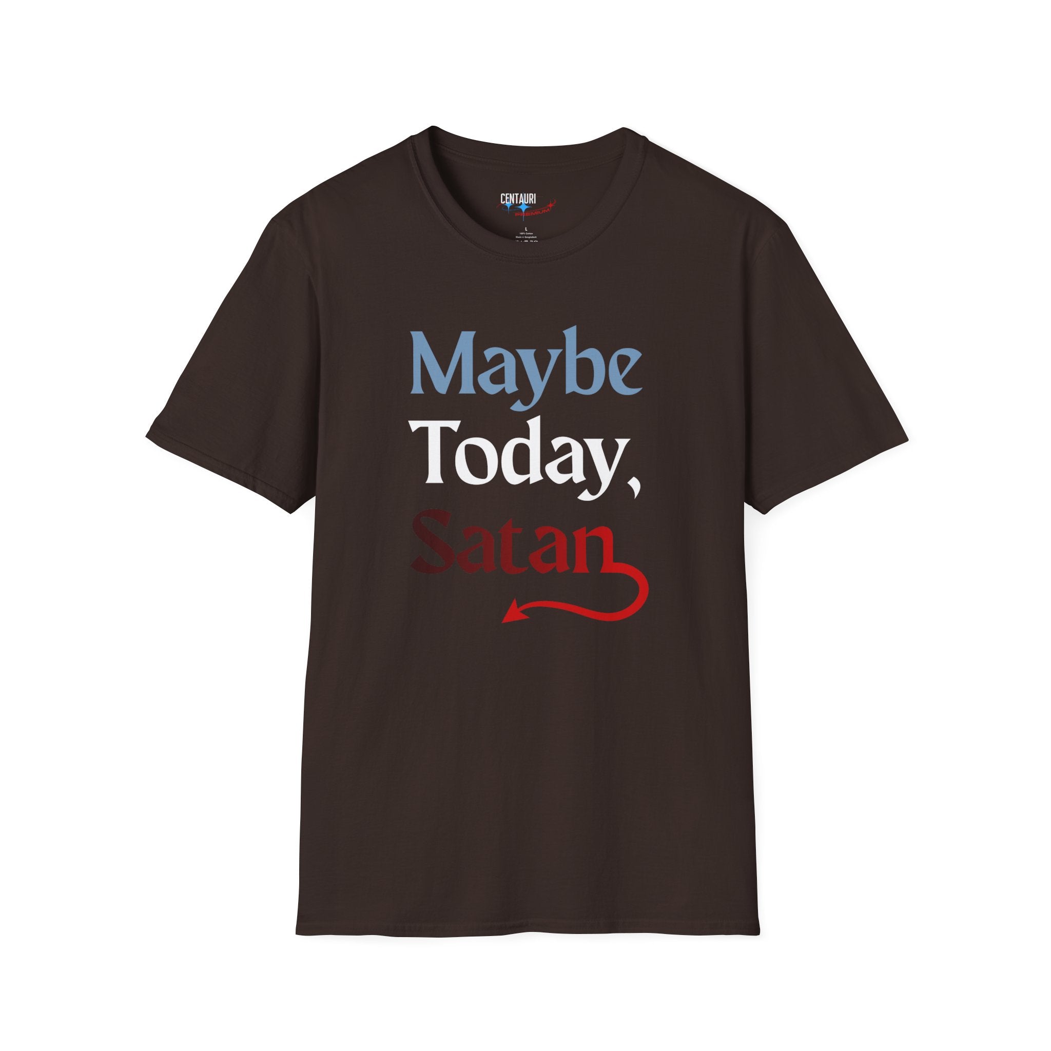 Maybe Today, Satan T-Shirt | Funny Sarcastic Graphic Tee