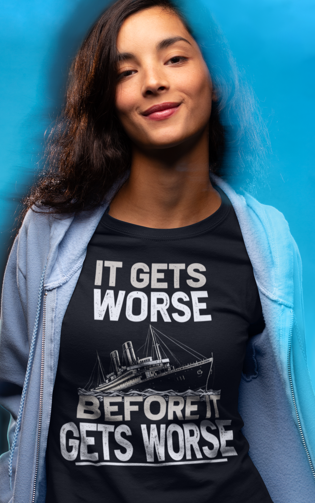 It Gets Worse Before It Gets Worse T-Shirt | Titanic Ship Graphic