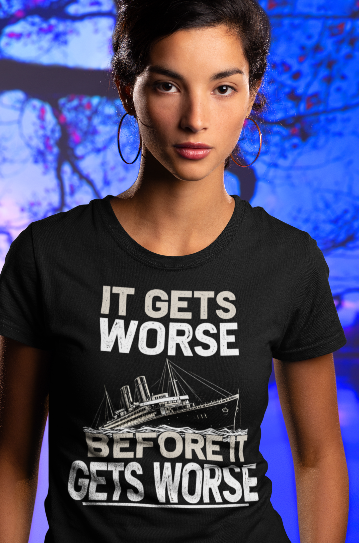 It Gets Worse Before It Gets Worse T-Shirt | Titanic Ship Graphic