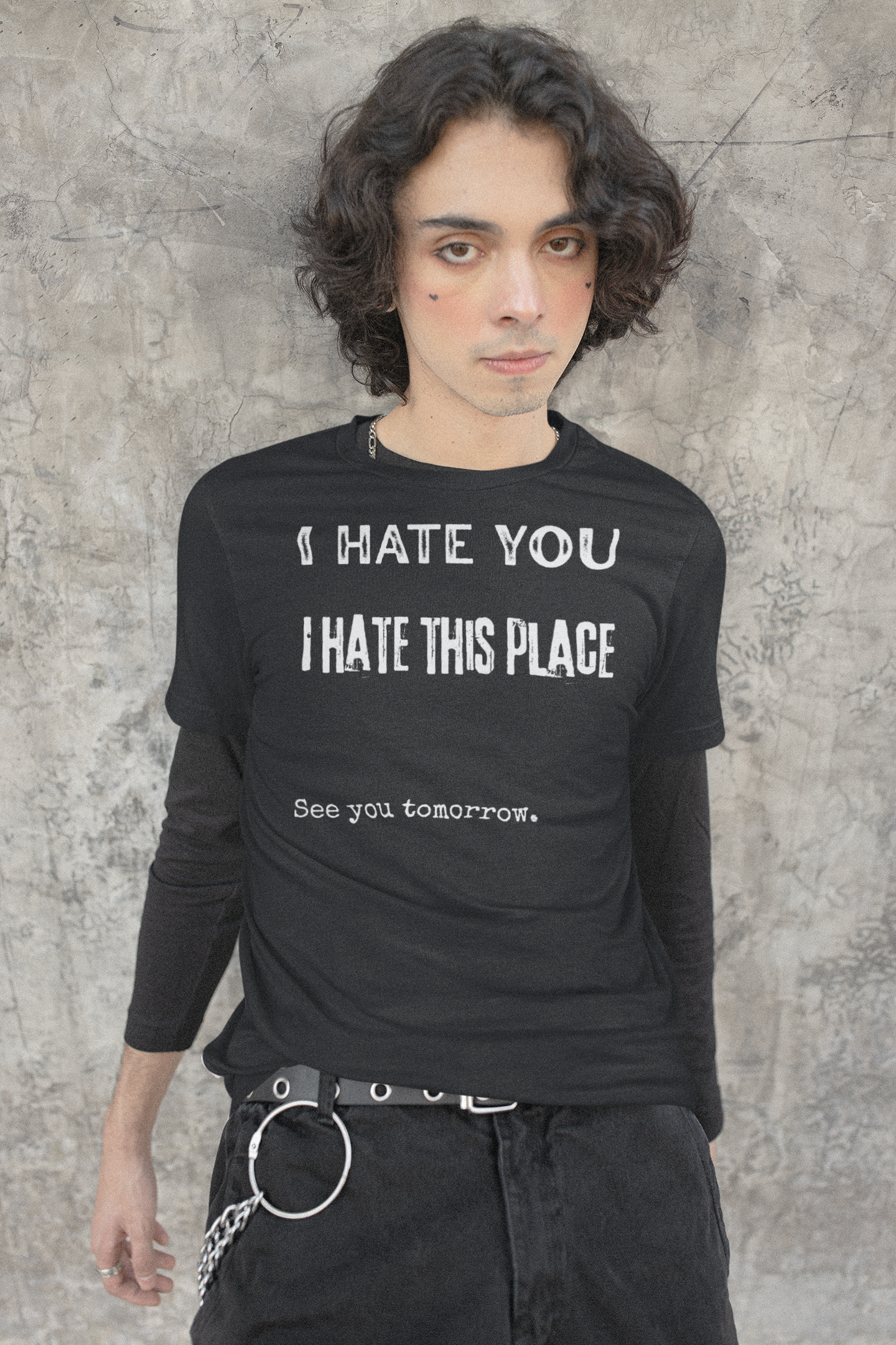 I Hate You; I Hate This Place; See You Tomorrow T-Shirt | Funny Sarcastic Tee