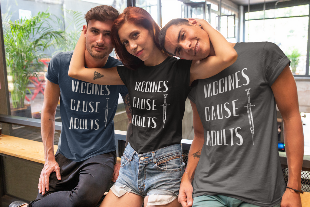 Vaccines Cause Adults T-Shirt | Retro Syringe Political Slogan