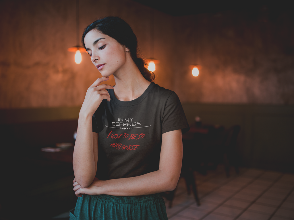 In My Defense I Used To Be So Much Worse T-Shirt | Funny Sarcastic Quote