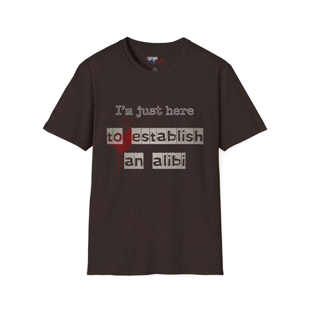 Just Here to Establish an Alibi T-Shirt | True Crime Dark Humor, Blood Splatter Design