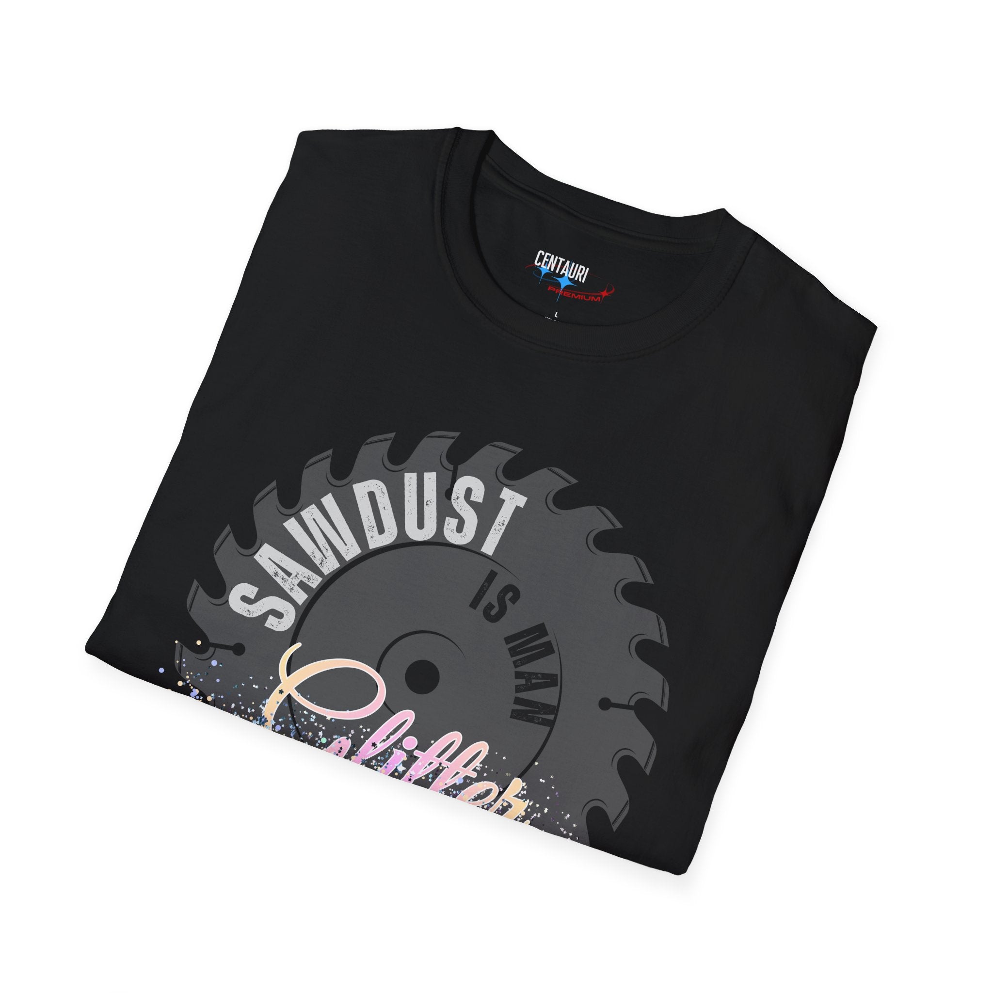 Sawdust Is Man Glitter T-Shirt | Circular Saw Blade Illustration, Glitter Script