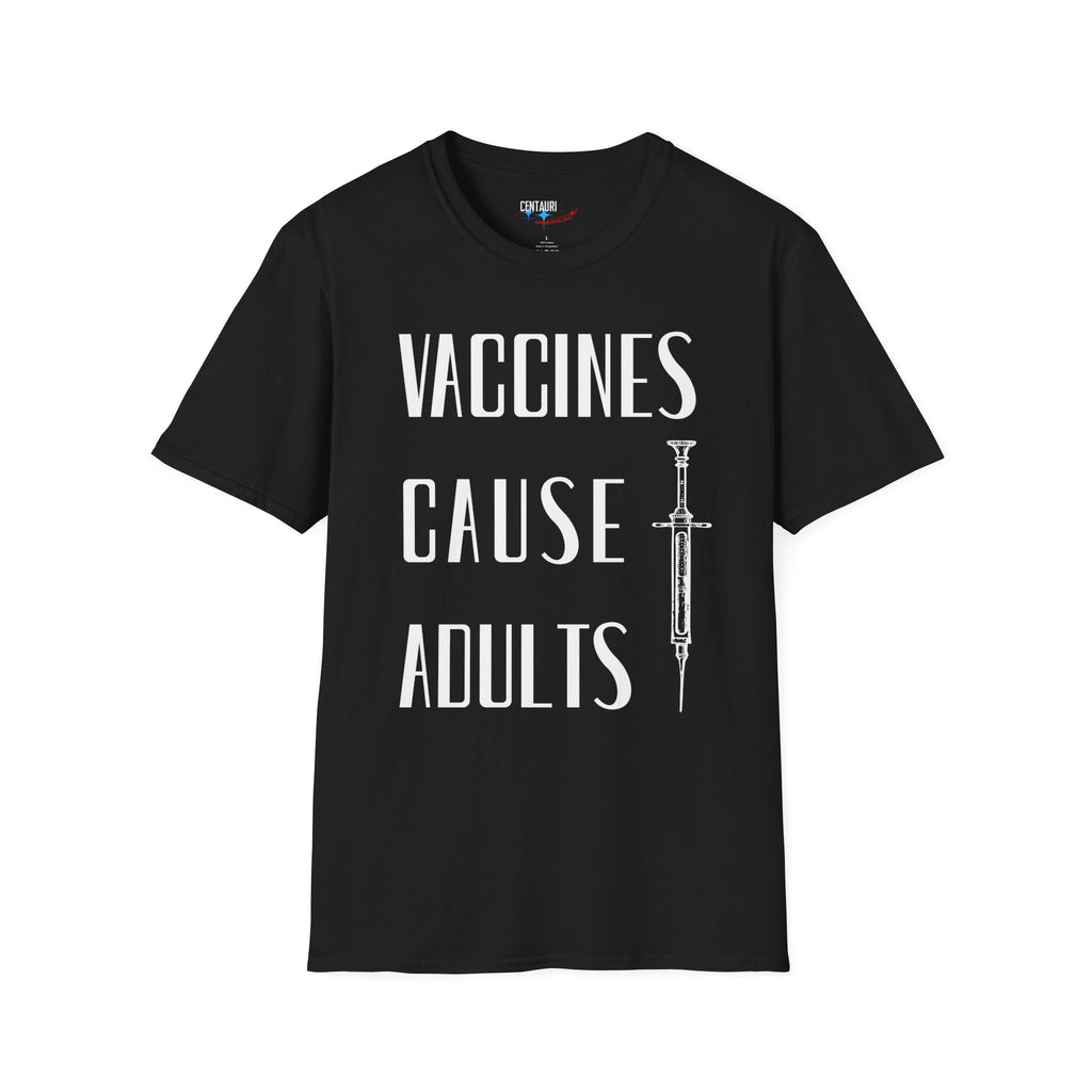 Vaccines Cause Adults T-Shirt | Retro Syringe Political Slogan