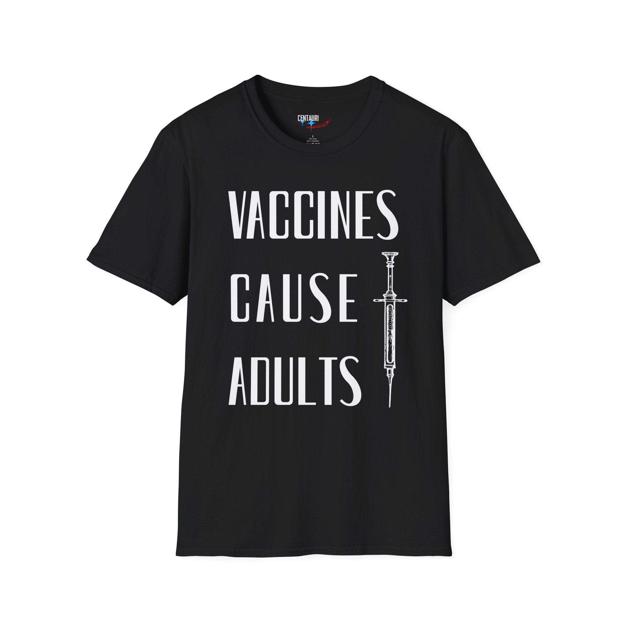 Vaccines Cause Adults T-Shirt | Retro Syringe Political Slogan