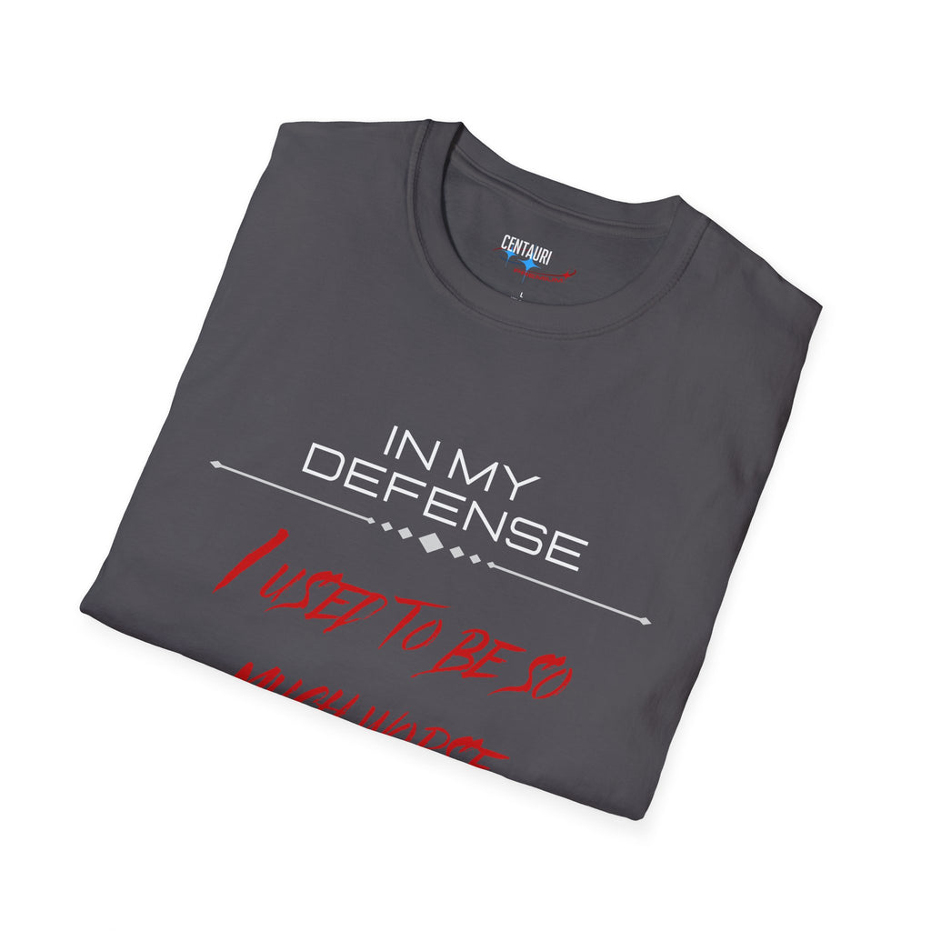 In My Defense I Used To Be So Much Worse T-Shirt | Funny Sarcastic Quote
