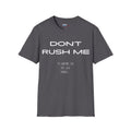 Don't Rush Me I'm Waiting for the Last Minute T-Shirt | Procrastination Funny Tee