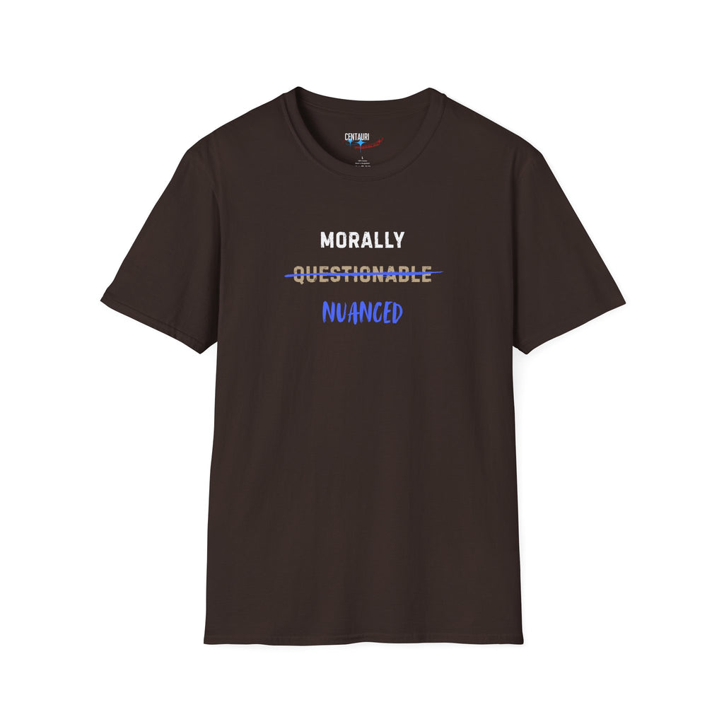 Morally Nuanced T-Shirt | Text Graphic, Black Tee, Sarcastic